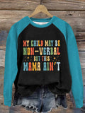 Women's My Child May Be Non-Verbal But This Mama Ain’t Autism Awareness Print Crew Neck Pullover