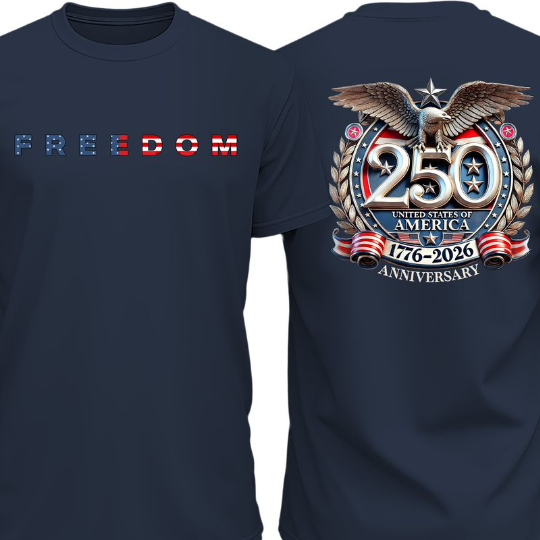Freedom 250th Anniversary 100% Cotton T-Shirt