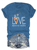 Autism Awareness Love Needs No Words Print T-Shirt