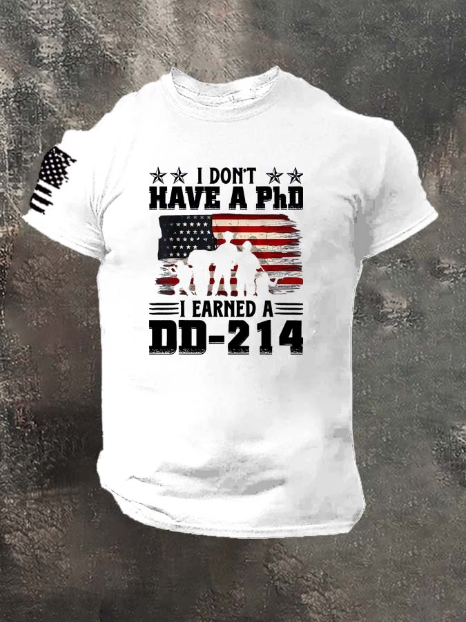 I Don't Have A PHD I Eaned  A DD214  Pattern 100% Cotton T-Shirt