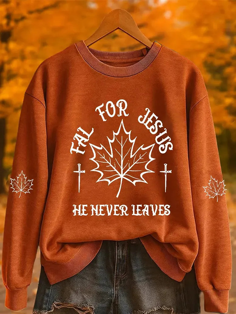 Women's Fall For Jesus He Never Leaves Printed Sweatshirt
