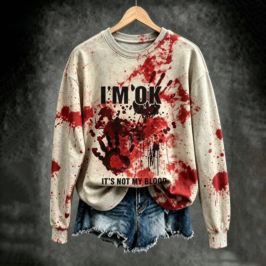 Women's Halloween "i'm Ok It's Not My Blood" Print Crew Neck Sweatshirt