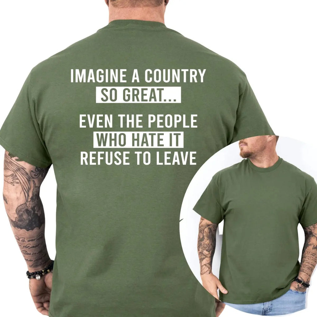 Imagine A Country So Great 100% Cotton T-Shirt