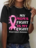 Women's My Moms Fight Is My Fight Breast Cancer Printed Short-Sleeved T-Shirt