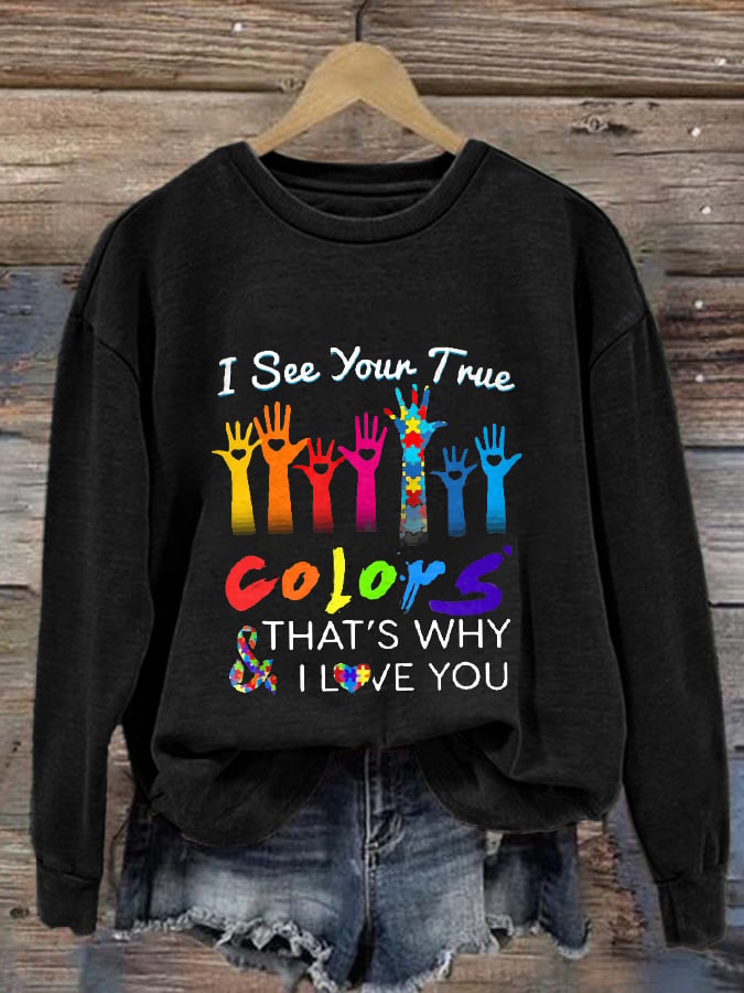 Retro Autism Awareness I See Your True Colors That's Why I Love You Print Sweatshirt