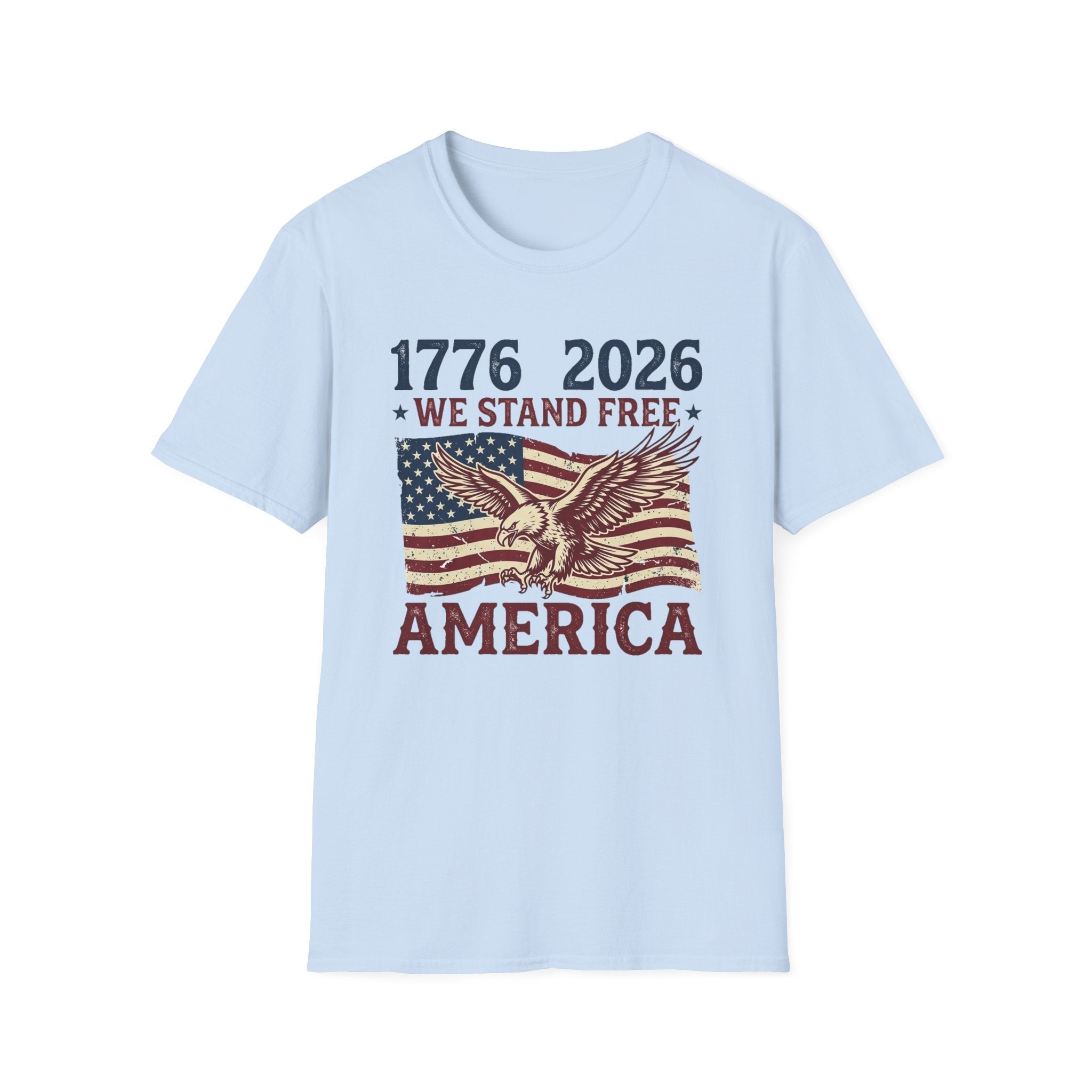 1776–2026 We Stand Free Patriotic Eagle & Flag T-Shirt | America's 250th Anniversary