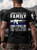 Threaten My Family And I Will Be The Last Thing You Never See Pattern 100% Cotton T-Shirt