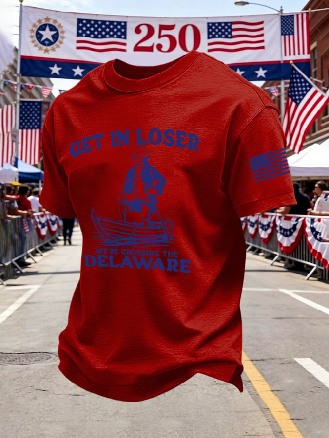 Men's Retro Get In Loser We're Crossing The Delaware Print T-Shirt