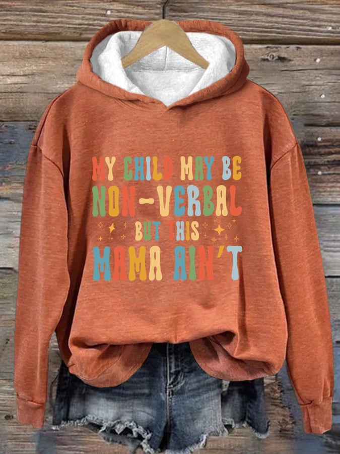Women's My Child May Be Non-Verbal But This Mama Ain’t Autism Awareness Print Hoodie