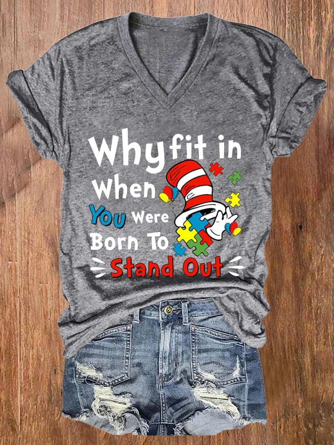 Women's "Why Fit In When You Were Born To Stand Out" Autism Awareness Printed V-Neck T-Shirt