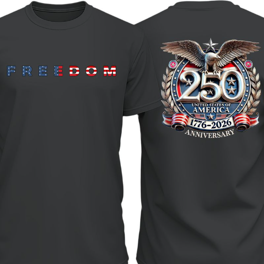 Freedom 250th Anniversary 100% Cotton T-Shirt
