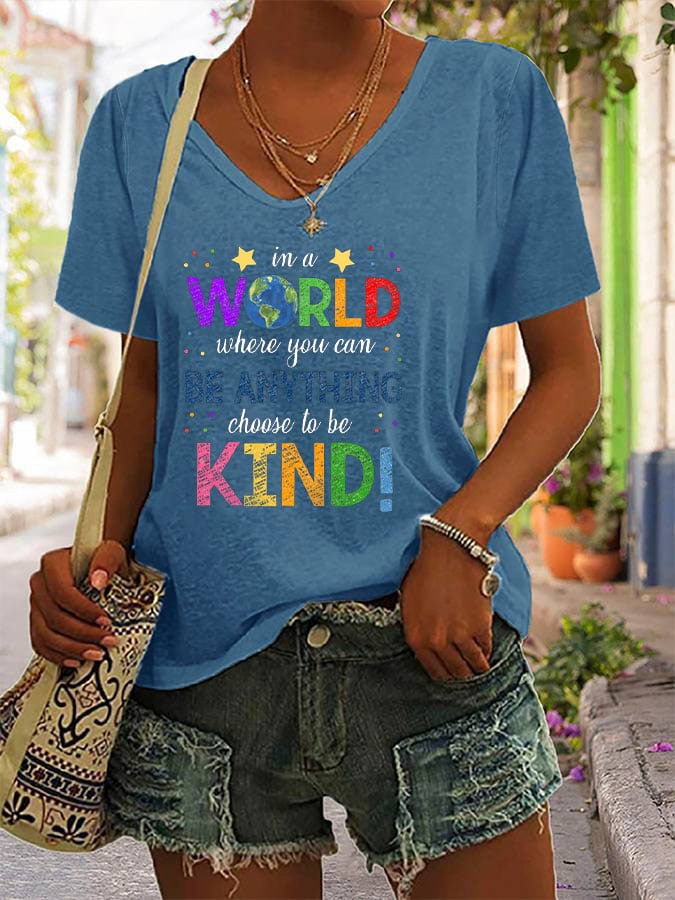 Women's In A World Where You Can Be Anything Be Kind Print V-Neck T-Shirt