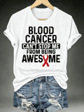 Women's BLOOD CANCER CAN'T STOP ME Print T-Shirt