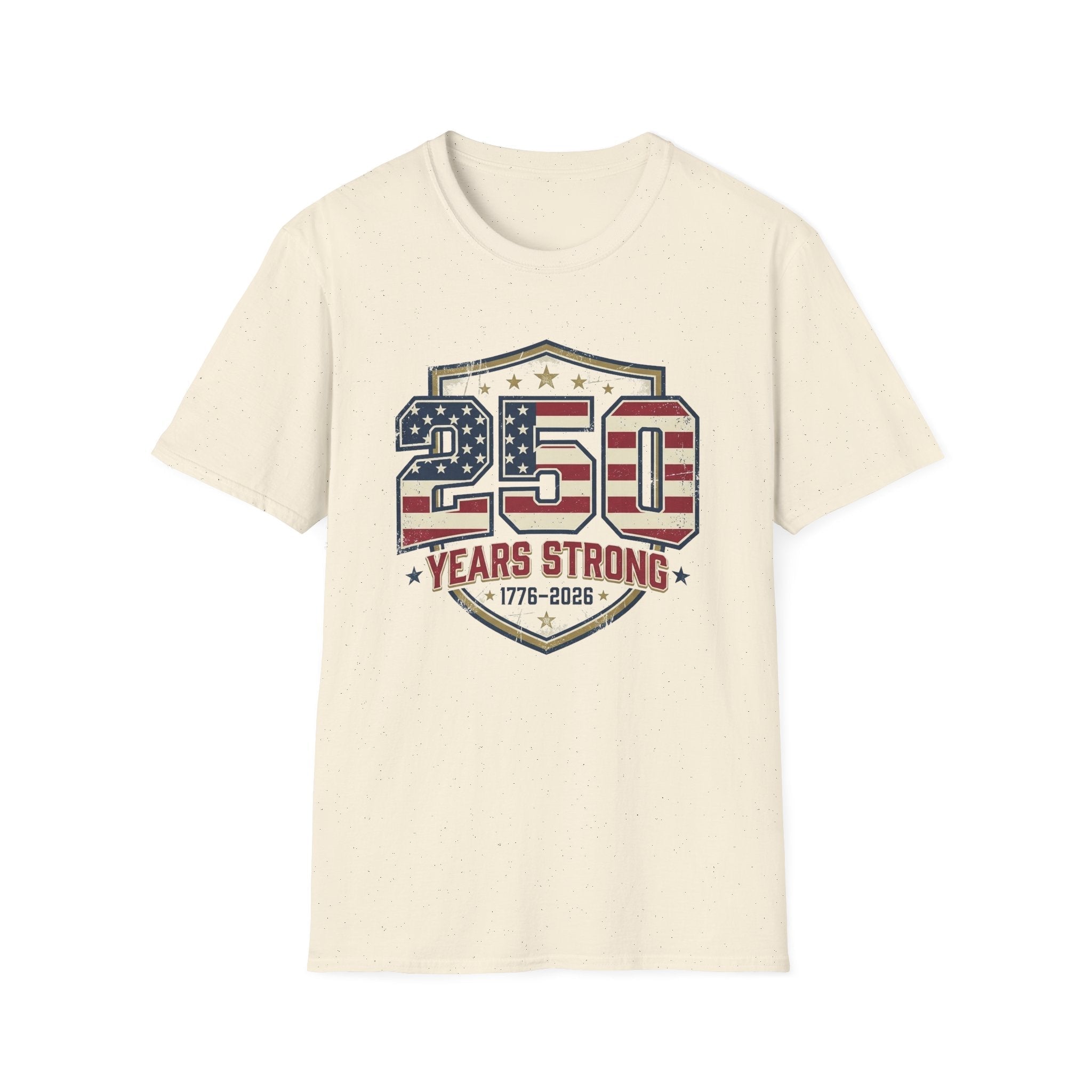 250 Years Strong Patriotic T-Shirt — 1776–2026