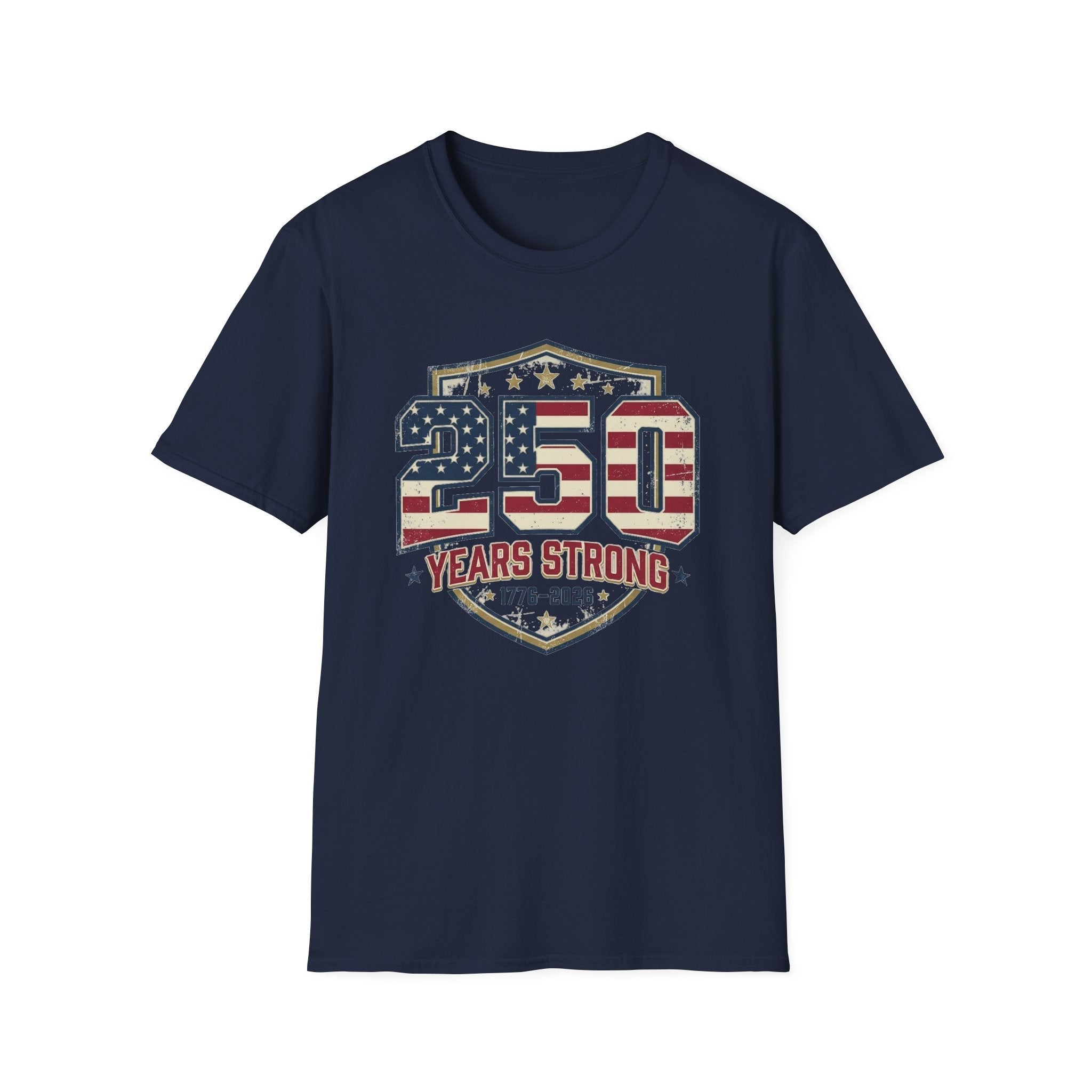 250 Years Strong Patriotic T-Shirt — 1776–2026