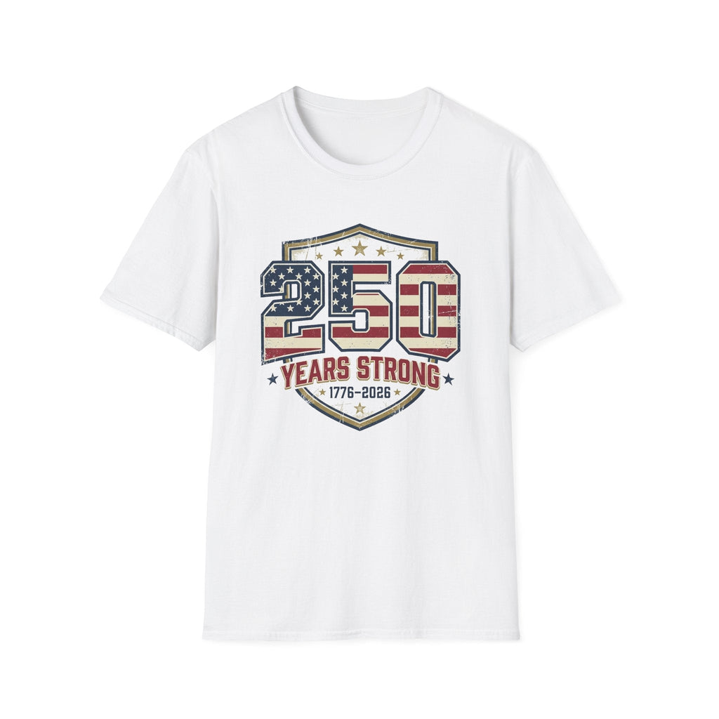 250 Years Strong Patriotic T-Shirt — 1776–2026