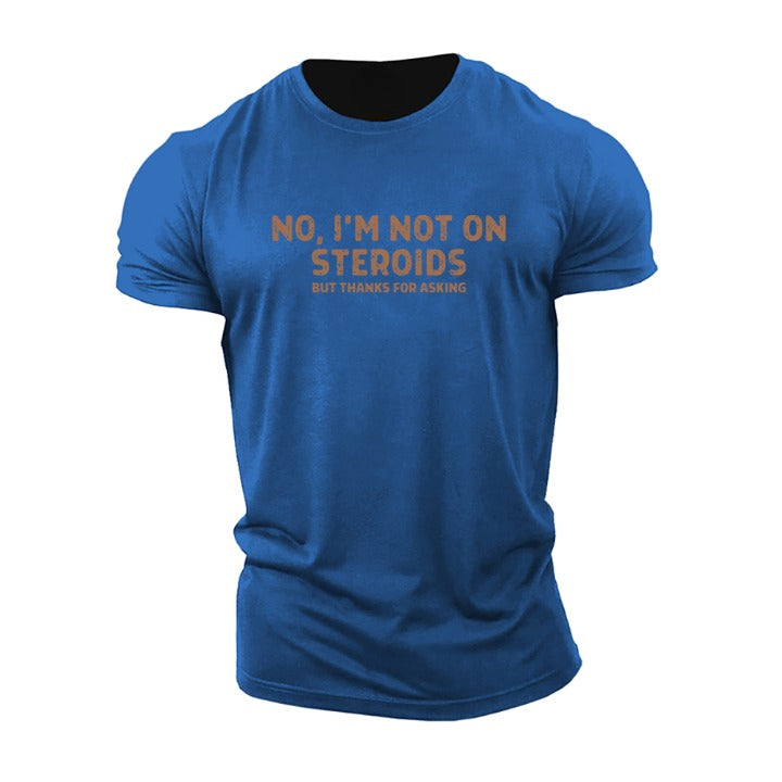 Men's No, I'm Not On Steroids Crew Neck Cotton Short-Sleeve T-Shirt