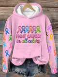 Women's Cancer Awareness Fight Cancer In All Colors Print Sweatshirt