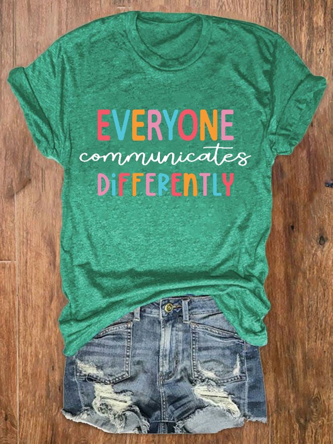 Women's Everyone Communicate Differently Autism Awareness Print Crew Neck T-Shirt