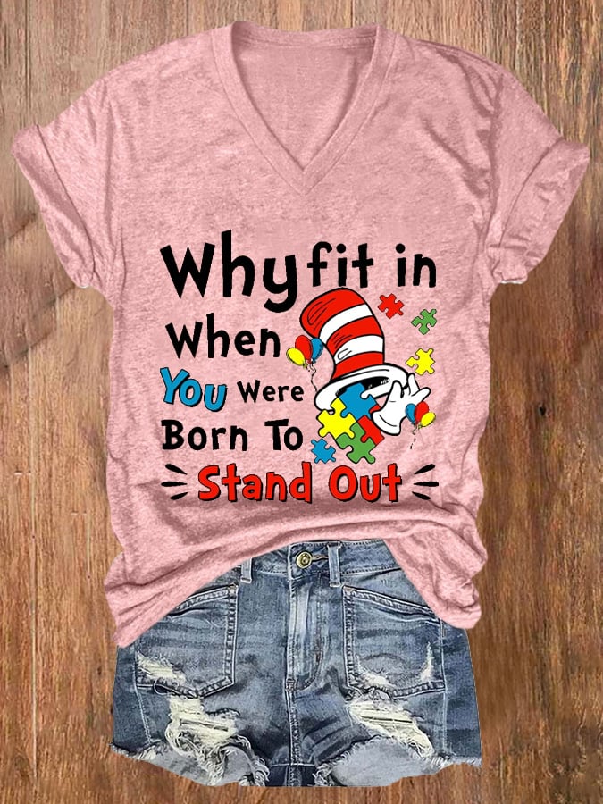 Women's "Why Fit In When You Were Born To Stand Out" Autism Awareness Printed V-Neck T-Shirt