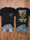 Women's Society Say I'm Autistic God Say I Am Perfect V-Neck T-Shirt