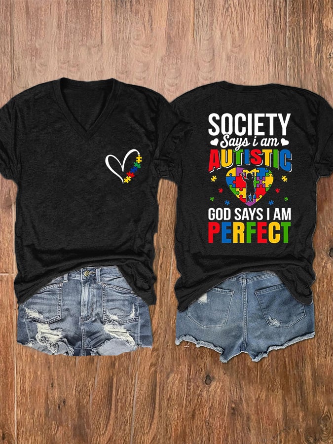 Women's Society Say I'm Autistic God Say I Am Perfect V-Neck T-Shirt