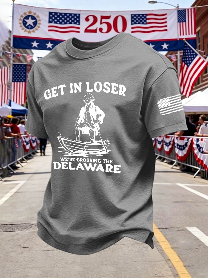 Men's Retro Get In Loser We're Crossing The Delaware Print T-Shirt