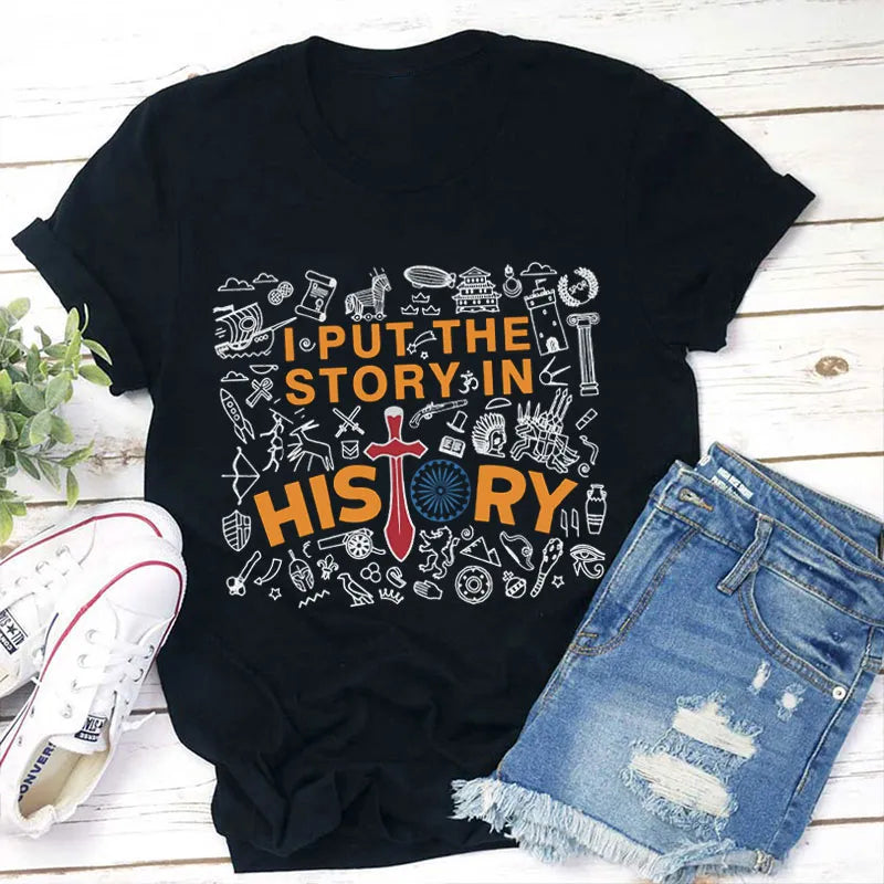 I Put The Story In History Cotton T-Shirt