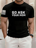 Go Ask Your Mom T-Shirt
