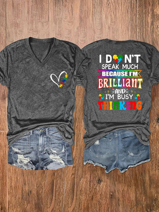 Women's I Don't Speak Much Because I'm Brillant And I'm Busy Thinking V-Neck T-Shirt