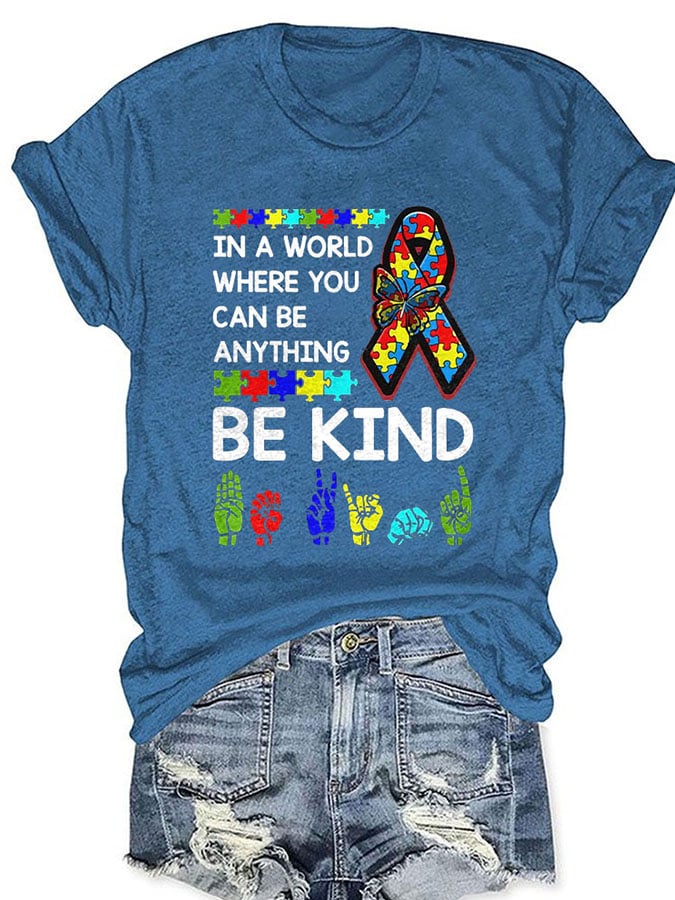 Round Neck Vintage Autism Awareness In A World Where You Can Be Anything Be Kind Print T-Shirt