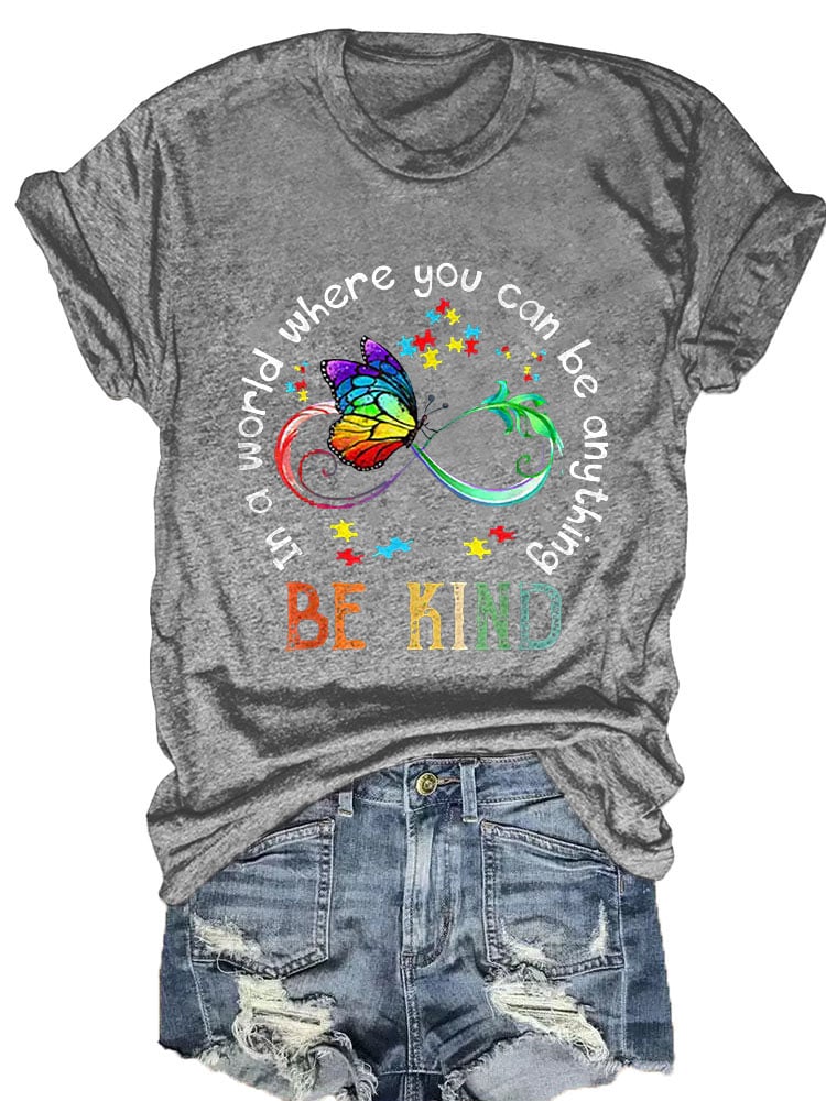 Autism Awareness In A World Where You Can Be Anything Be Kind Print T-Shirt