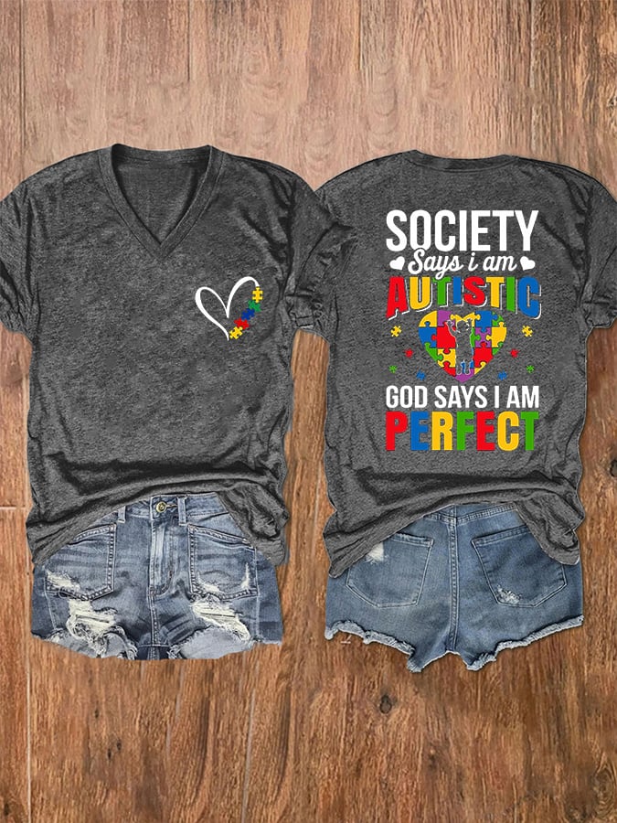 Women's Society Say I'm Autistic God Say I Am Perfect V-Neck T-Shirt