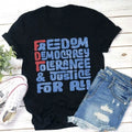 Freedom Democracy Tolerance And Justice For All Cotton T-Shirt