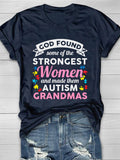 Women's God Found Some Of The Strongest Women And Made Them Autism Grandmas T-Shirt