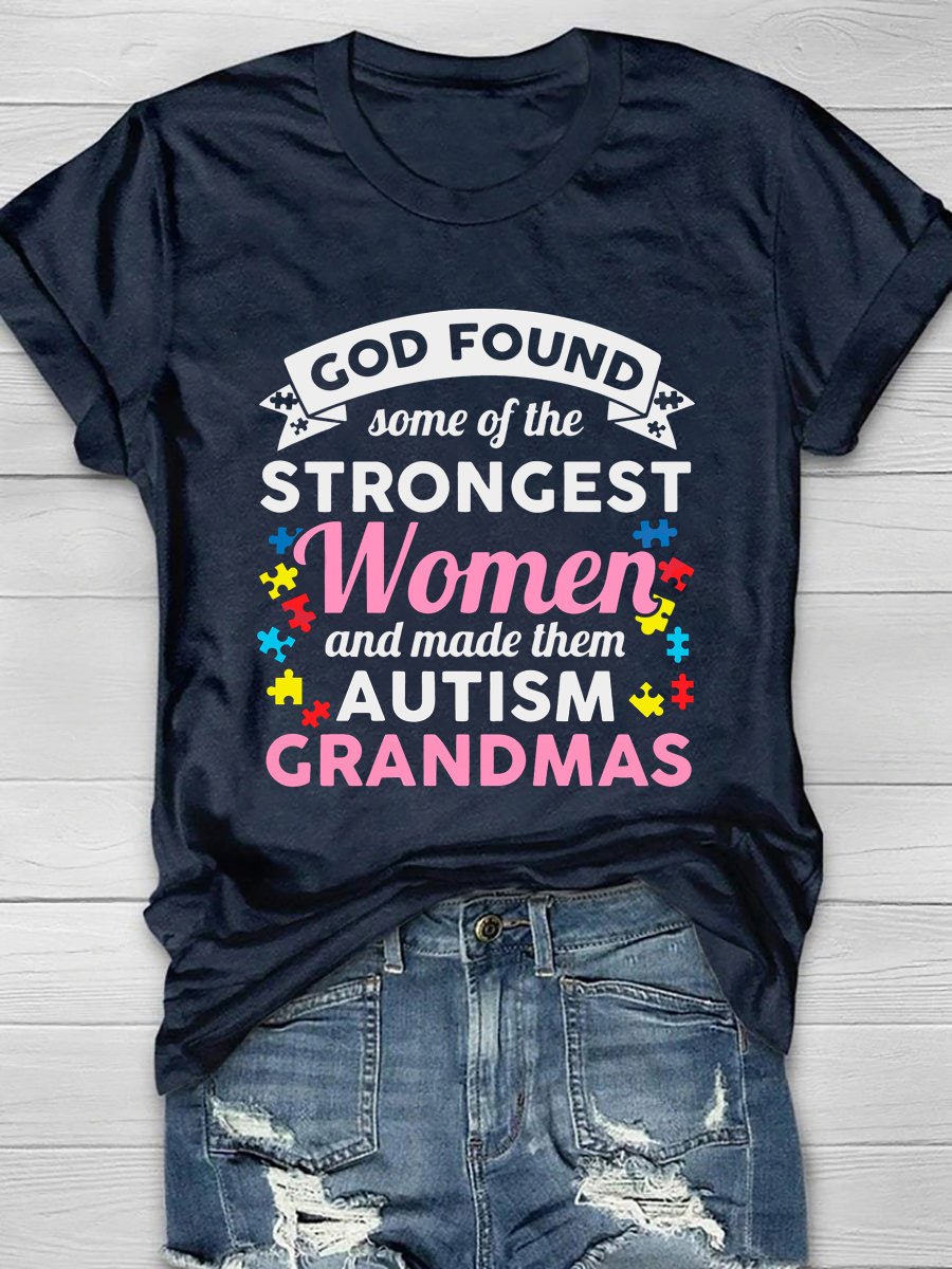 Women's God Found Some Of The Strongest Women And Made Them Autism Grandmas T-Shirt