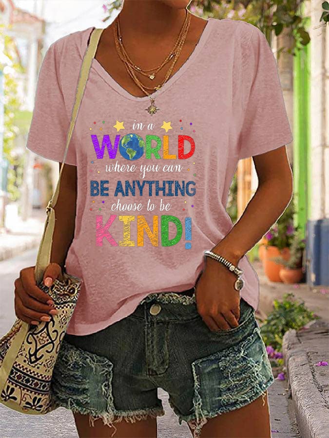Women's In A World Where You Can Be Anything Be Kind Print V-Neck T-Shirt