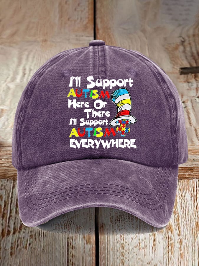I'll Support Autism Here Or There Autism Everywhere Printed Baseball Cap