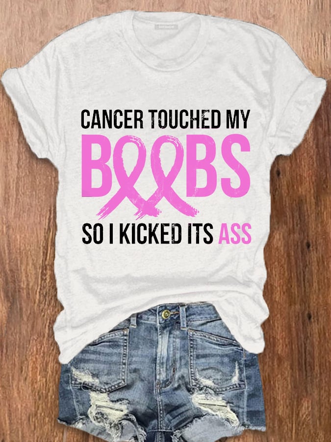 Women's Cancer Touched My Boob So I Kicked It'S Ass T-shirt