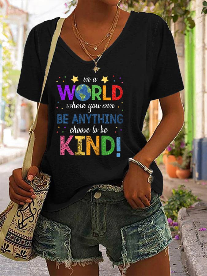 Women's In A World Where You Can Be Anything Be Kind Print V-Neck T-Shirt