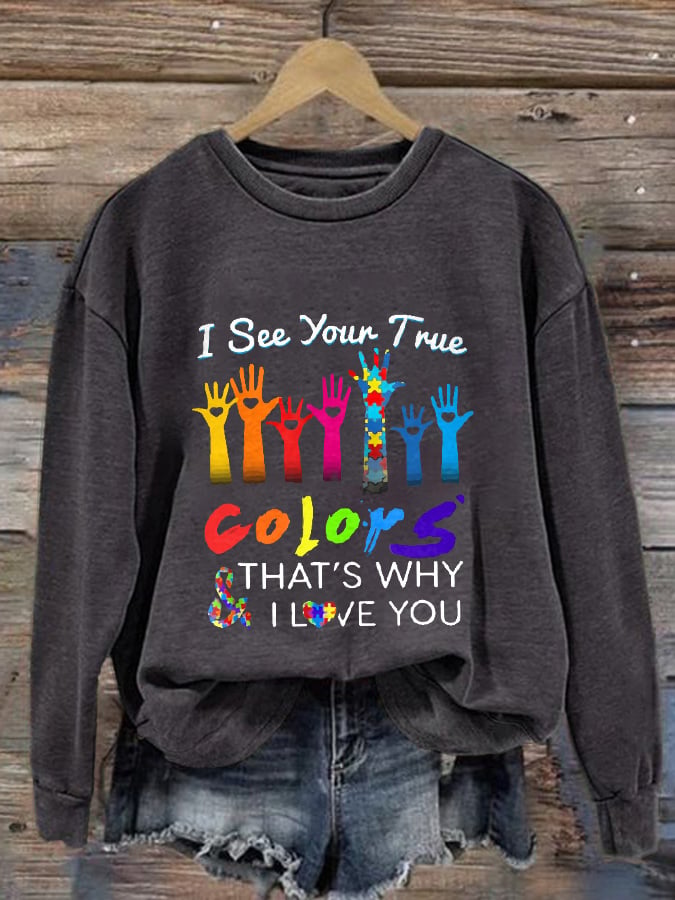 Retro Autism Awareness I See Your True Colors That's Why I Love You Print Sweatshirt