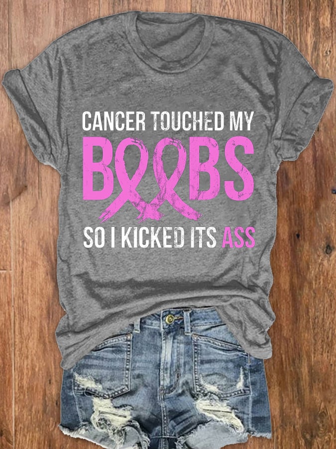Women's Cancer Touched My Boob So I Kicked It'S Ass T-shirt