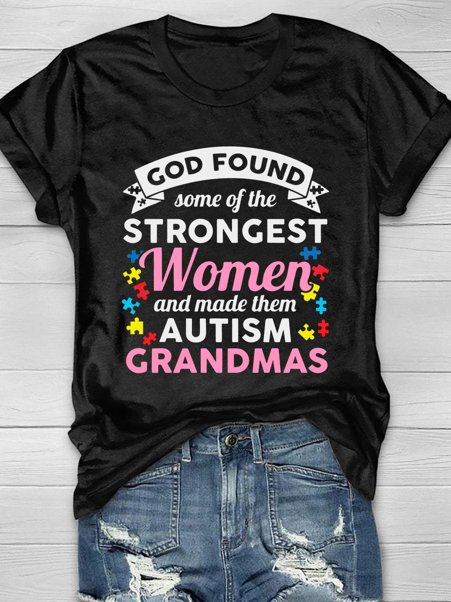 Women's God Found Some Of The Strongest Women And Made Them Autism Grandmas T-Shirt