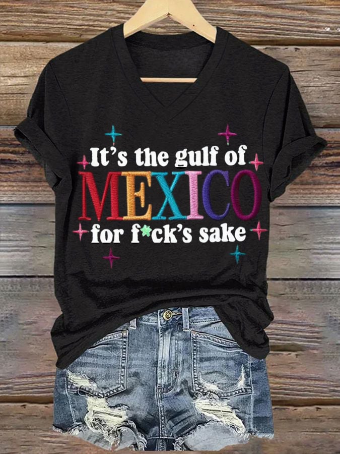 Women's  It's the Gulf of Mexico for Fuck's Sake  Print V-Neck T-Shirt