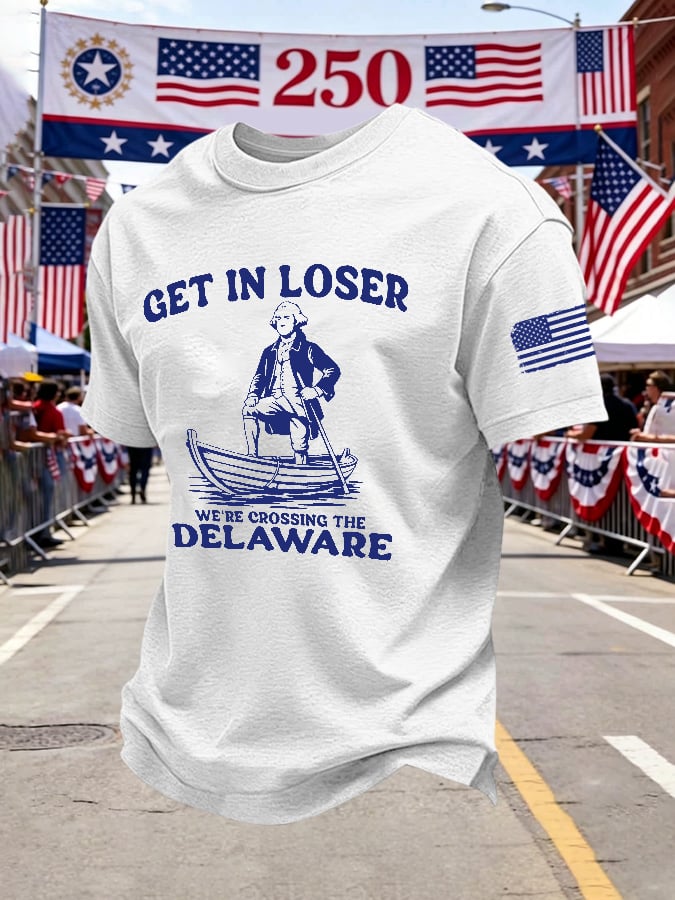Men's Retro Get In Loser We're Crossing The Delaware Print T-Shirt