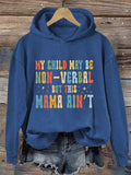 Women's My Child May Be Non-Verbal But This Mama Ain’t Autism Awareness Print Hoodie
