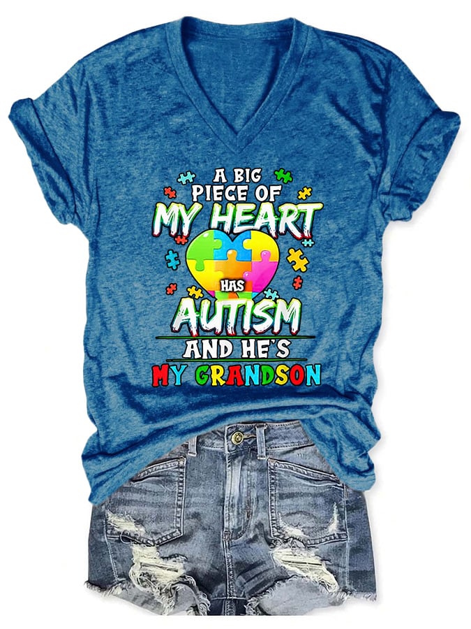 V-neck A Big Piece Of My Heart Has Autism And He's My Grandson Print T-Shirt