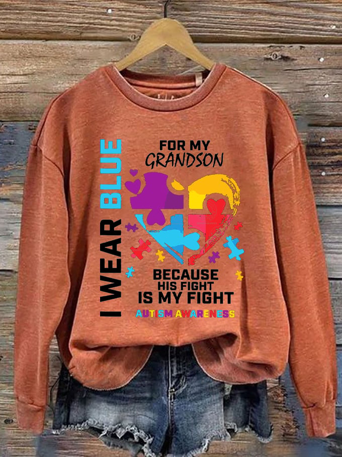 Women's I Wear Blue For My Grandson Because His Fight Is My Fight Autism Awareness Printed Sweatshirt