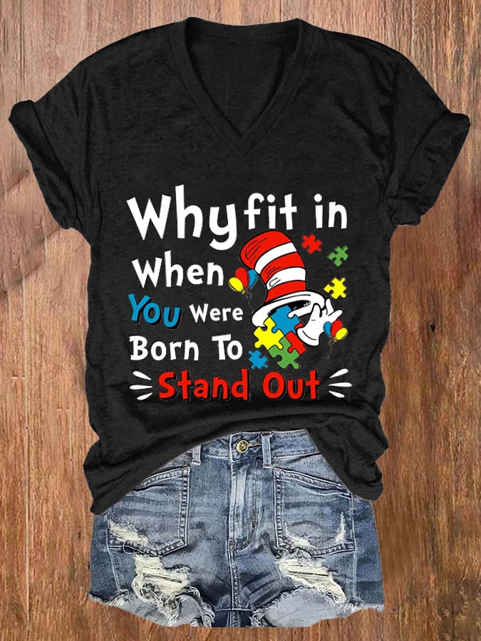 Women's "Why Fit In When You Were Born To Stand Out" Autism Awareness Printed V-Neck T-Shirt