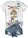 Autism Awareness In A World Where You Can Be Anything Be Kind Print T-Shirt